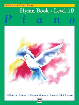 Alfred's Basic Piano Library Hymn Book, Bk 1b - Palmer, Willard A, and Manus, Morton, and Lethco, Amanda Vick