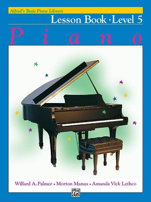 Alfred's Basic Piano Library Lesson Book, Bk 5 - Palmer, Willard A, and Manus, Morton, and Lethco, Amanda Vick