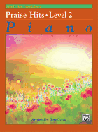 Alfred's Basic Piano Library Praise Hits, Bk 2