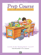 Alfred's Basic Piano Prep Course Activity & Ear Training, Bk D: For the Young Beginner