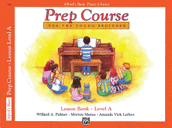 Alfred's Basic Piano Prep Course Lesson Book, Bk a: For the Young Beginner