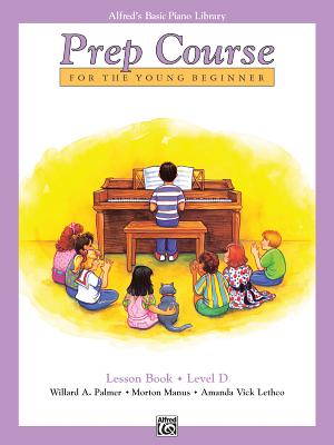 Alfred's Basic Piano Prep Course Lesson Book, Bk D: For the Young Beginner - Palmer, Willard A, and Manus, Morton, and Lethco, Amanda Vick