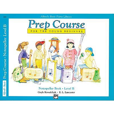 Alfred's Basic Piano Prep Course Notespeller, Bk B: For the Young Beginner - Kowalchyk, Gayle, and Lancaster, E L