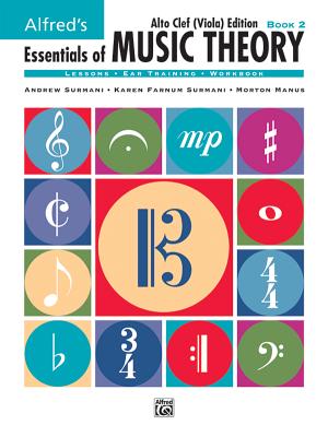 Alfred's Essentials of Music Theory, Bk 2: Alto Clef (Viola) Edition - Surmani, Andrew, and Surmani, Karen Farnum, and Manus, Morton