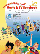 Alfred's Kid's Guitar Course Movie and TV Songbook 1 & 2: 13 Fun Arrangements That Make Learning Even Easier!, Book & Online Audio