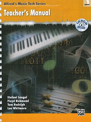 Alfred's Musictech, Bk 1: Teacher's Guide, Comb Bound Book & CD-ROM - Rudolph, Tom, and Richmond, Floyd, and Langol, Stefani