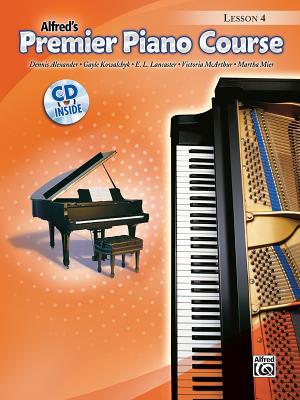 Alfred's Premier Piano Course Lesson 4 - Alexander, Dennis, PhD, Dsc, and Kowalchyk, Gayle, and Lancaster, E L