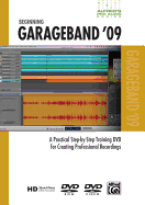 Alfred's Pro Audio -- GarageBand 09: A Practical Step-By-Step Training DVD for Creating Professional Recordings, DVD