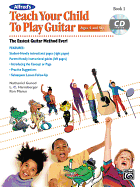 Alfred's Teach Your Child to Play Guitar, Bk 1: The Easiest Guitar Method Ever!, Book & CD