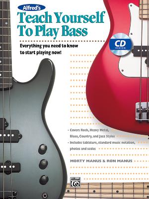 Alfred's Teach Yourself to Play Bass: Everything You Need to Know to Start Playing Now!, Book & CD - Manus, Morton, and Manus, Ron
