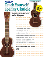 Alfred's Teach Yourself to Play Ukulele, Standard Tuning Edition: Everything You Need to Know to Start Playing Now!