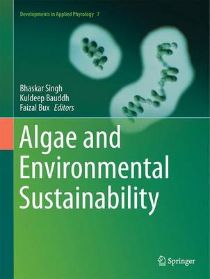 Algae and Environmental Sustainability - Singh, Bhaskar (Editor), and Bauddh, Kuldeep (Editor), and Bux, Faizal (Editor)