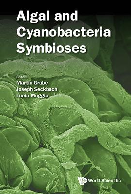 Algal and Cyanobacteria Symbioses - Grube, Martin (Editor), and Seckbach, Joseph (Editor), and Muggia, Lucia (Editor)