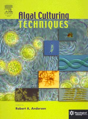 Algal Culturing Techniques - Andersen, Robert A (Editor)