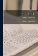 Algazel; Dogmatica, Moral, Ascetica