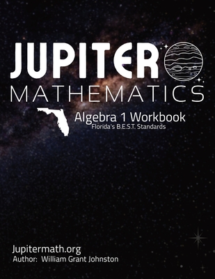 Algebra 1 Workbook: Jupitermath.org - Johnston, William Grant