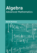 Algebra: Advanced Mathematics