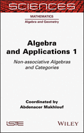 Algebra and Applications 1: Non-Associative Algebras and Categories