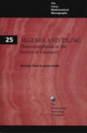 Algebra and Tiling: Homomorphisms in the Service of Geometry - Stein, Sherman, PH.D., and Szab, Sandor