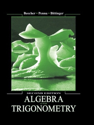 Algebra and Trigonometry - Beecher, Judith A, and Penna, Judith A, and Bittinger, Marvin L