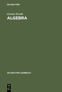 Algebra: Einfuhrung in Die Galoistheorie