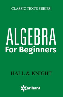 Algebra for Beginners - Hall, and Knight