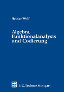 Algebra, Funktionalanalysis Und Codierung: Eine Einfhrung Fr Ingenieure