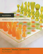 Algebra: Introductory and Intermediate - Aufmann, Richard N, and Barker, Vernon C, and Lockwood, Joanne
