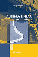 Algebra Linear: Para Todos