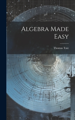 Algebra Made Easy - Tate, Thomas