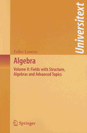 Algebra: Volume II: Fields with Structure, Algebras and Advanced Topics - Lorenz, Falko, and Levy, Silvio (Translated by)