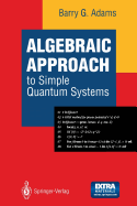 Algebraic Approach to Simple Quantum Systems: With Applications to Perturbation Theory - Adams, Barry G