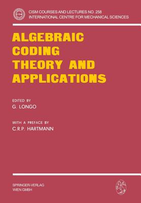 Algebraic Coding Theory and Applications - Hartmann, Carlos R. P., and Longo, Giuseppe