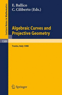 Algebraic Curves and Projective Geometry: Proceedings of the Conference Held in Trento, Italy, March 21-25, 1988
