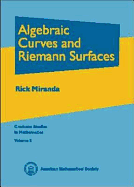 Algebraic Curves and Riemann Surfaces - Miranda, Rick