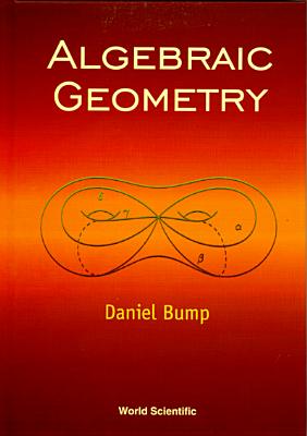 Algebraic Geometry and the Theory of Curves - Bump, Daniel