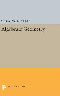 Algebraic Geometry - Lefschetz, Solomon