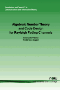 Algebraic Number Theory and Code Design for Rayleigh Fading Channels