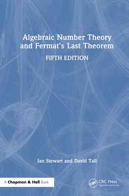 Algebraic Number Theory and Fermat's Last Theorem - Stewart, Ian, and Tall, David