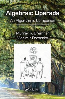 Algebraic Operads: An Algorithmic Companion - Bremner, Murray R., and Dotsenko, Vladimir