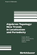 Algebraic Topology: New Trends in Localization and Periodicity: Barcelona Conference on Algebraic Topology, Sant Feliu de Guxols, Spain, June 1-7, 1994