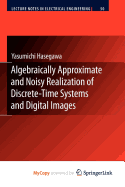 Algebraically Approximate and Noisy Realization of Discrete-Time Systems and Digital Images - Hasegawa, Yasumichi