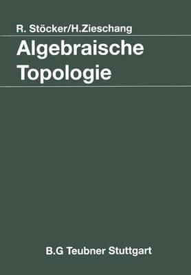 Algebraische Topologie: Eine Einfhrung - Stcker, Ralph, and Zieschang, Heiner