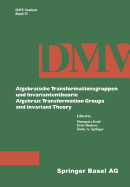 Algebraische Transformationsgruppen Und Invariantentheorie Algebraic Transformation Groups and Invariant Theory - Kraft, and Slodowy, and Springer