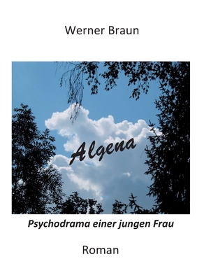 Algena: Psychodrama einer jungen Frau - Braun, Werner