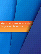Algeria, Morocco, Saudi Arabia: Response to Terrorism