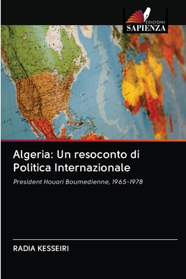 Algeria: Un resoconto di Politica Internazionale - Kesseiri, Radia