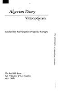 Algerian Diary - Vangelisti, Paul (Translated by), and Sereni, Vittorio, and Rostagno, Ippolita (Translated by)