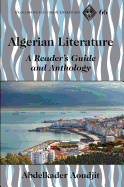 Algerian Literature: A Reader's Guide and Anthology