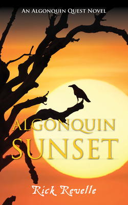 Algonquin Sunset: An Algonquin Quest Novel - Revelle, Rick